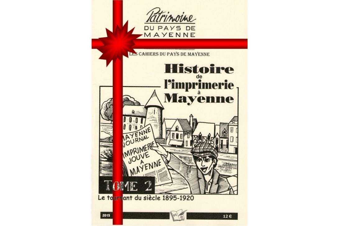 Les Cahiers du Pays de Mayenne - L'imprimerie à Mayenne